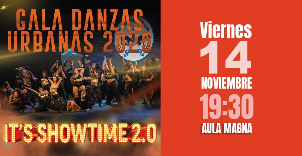 GALA DANZAS URBANAS Gala danzas urbanas. viernes 14 de noviembre. 19:30 h Aula Magna