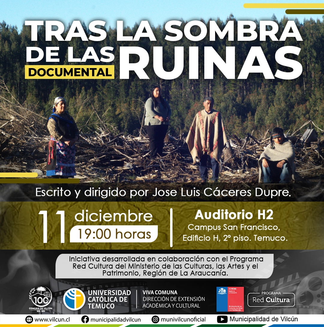 TRas las ruinas. Documental Vilcún