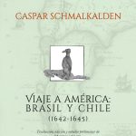 relata con detalle y una serie de ilustraciones la expedición en la que participó el soldado y cronista alemán Caspar Schmalkalden.